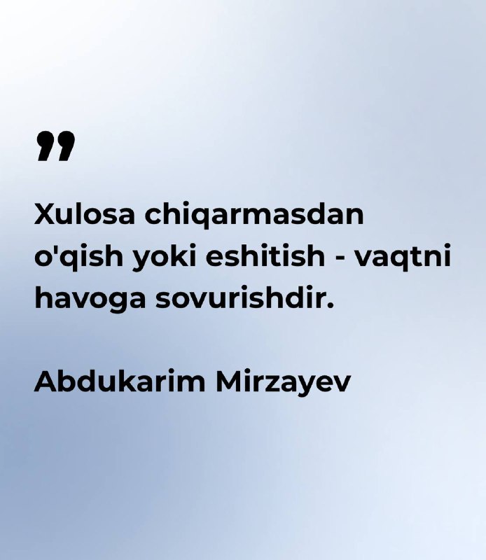 **Xulosa chiqarmasdan o'qish yoki eshitish - …