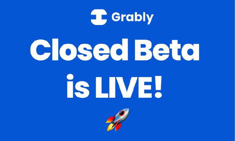 ***🚀*** Grably Closed Beta [is LIVE!](https://t.me/GrablyTelegramBot/grablyapp?startapp=beta_F54A69AB) …