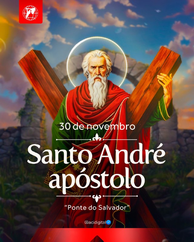 Hoje Igreja celebra santo André apóstolo, …