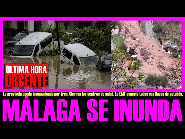 URGENTE ÚLTIMA HORA!! MÁLAGA SE INUNDA …