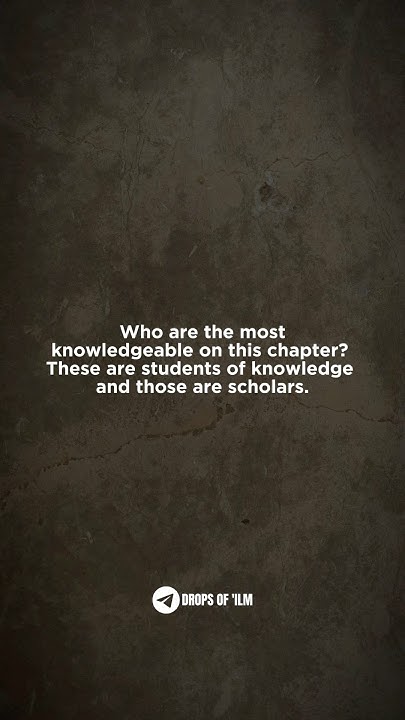 The students of knowledge or the …