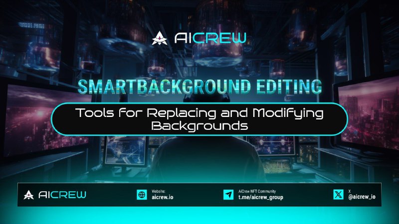 ***?********?***** **Smart Background Editing: AiCrew’s Tools …