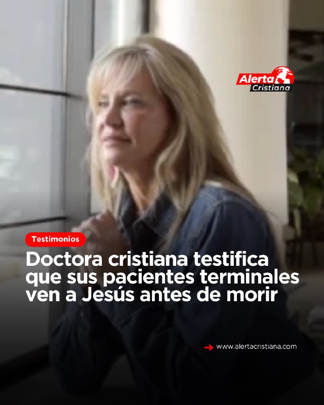 Doctora cristiana testifica que sus pacientes …