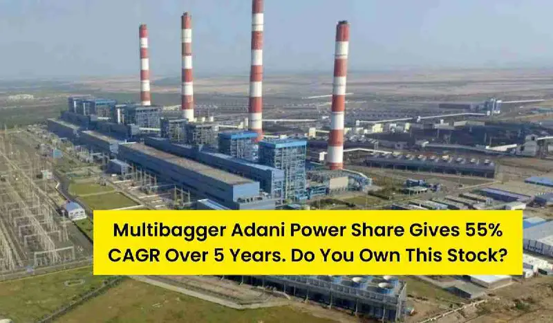 Multibagger Adani Power Share Gives 55% …