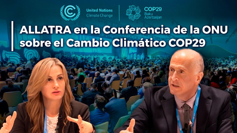 ***🔵*** **ALLATRA** **en la COP29: Iniciativas …