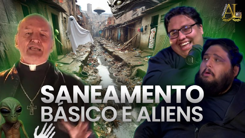 ***👻*** **SANEAMENTO BÁSICO E ALIENS** ***👻*** …