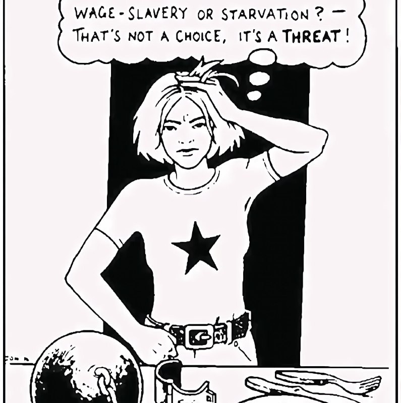 "**Wage-slavery or starvation? That's not a …