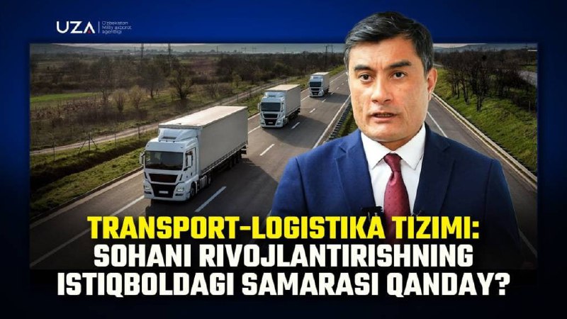 **Transport-logistika tizimi: sohani rivojlantirishning istiqboldagi samarasi …