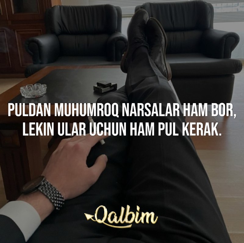 **Puldan muhumroq narsalar ham bor, lekin …