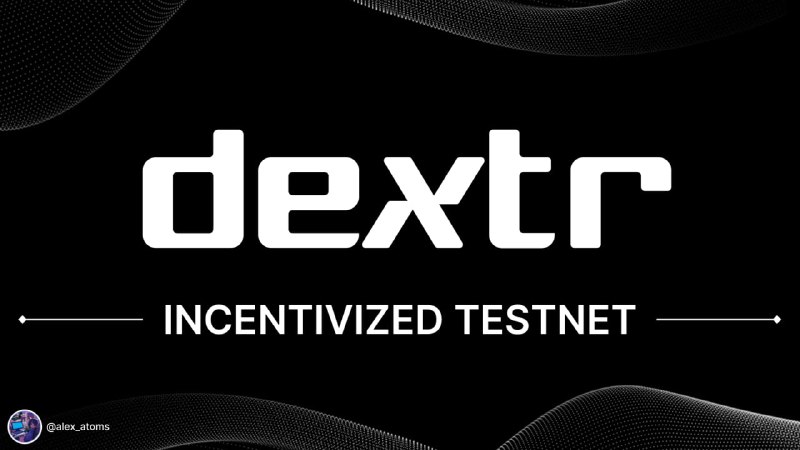 ***✨*** **Dextr Incentivized Testnet**