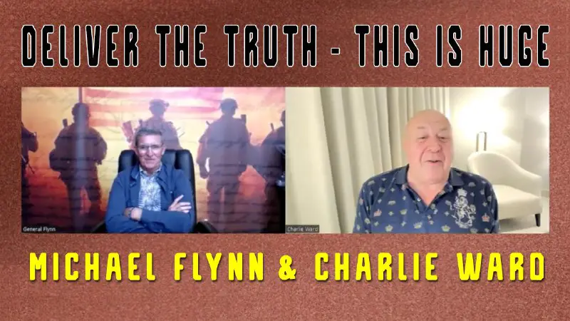 Charlie Ward &amp; Michael Flynn HUGE INTEL - Deliver The Truth!