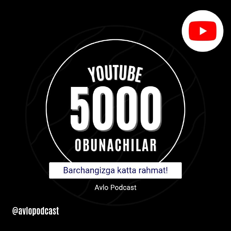 ***🟥*** **Avlopodcast oilasi YouTube'da 5000 ta …