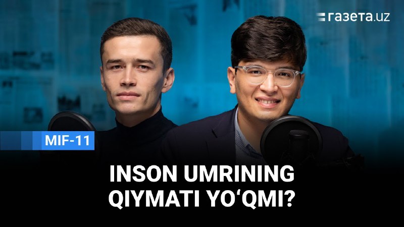 [Mifonomika: Inson umrining qiymati yo‘qmi?](https://www.youtube.com/watch?v=nW-bmzTD944)