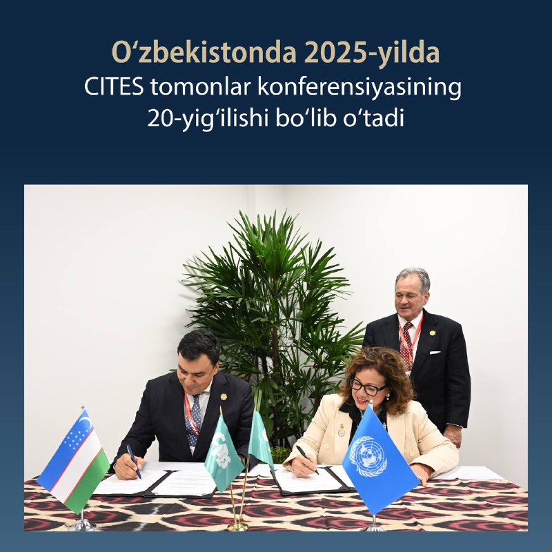 ***🇺🇿*****O‘zbekistonda 2025-yilda CITES tomonlar konferensiyasining 20-yig‘ilishi …