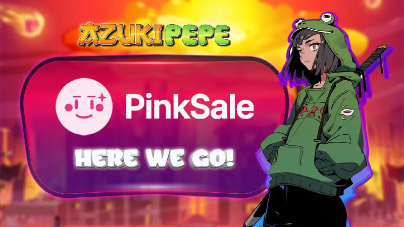 ***😎*** **AzukiPepe Fairlaunch is on Pinksale**