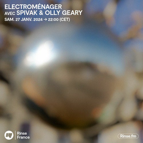 [GN](https://soundcloud.com/rinse_france/electromenager-avec-spivak-olly-geary-27-janvier-2024)***🌟***