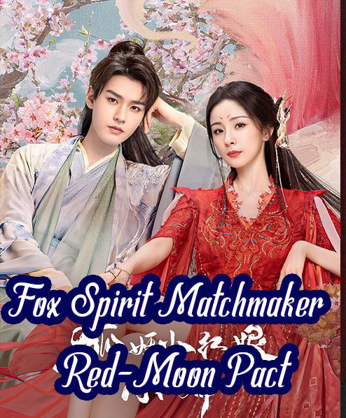 Fox Spirit Matchmaker: Red-Moon Pact (2024)