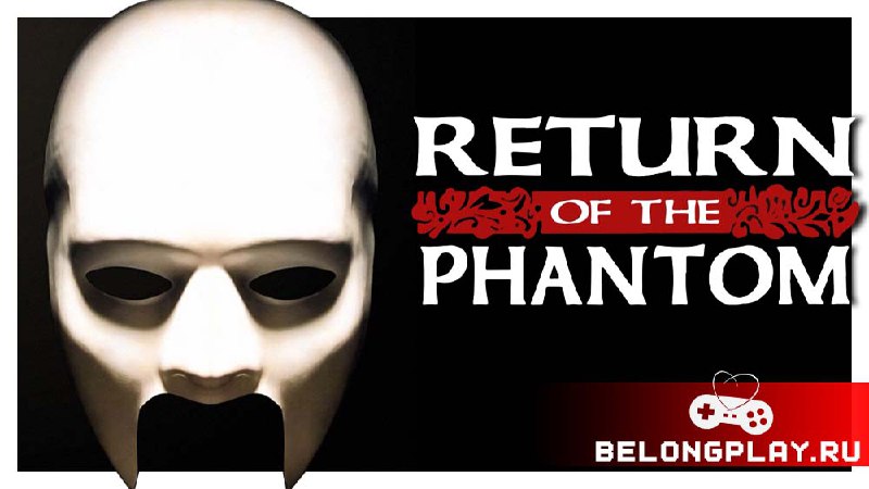 **Return of the Phantom** – это …