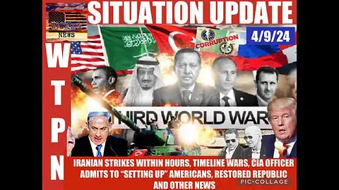 Situation Update: Third World War Is Simmering! Iranian Strikes Within Hours On Israel! Timeline Wars! CIA Officer Admits To “Setting …