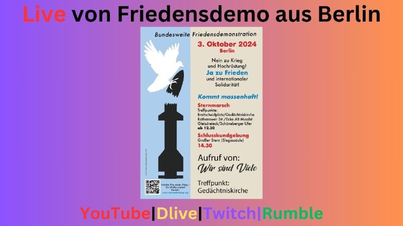 *****🎥******📺***Live**: **Friedensdemo aus Berlin zum Tag …