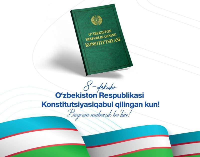 [***#8\_dekabr***](?q=%238_dekabr)[***#Bayram\_tabrigi***](?q=%23Bayram_tabrigi) ******⚡️***8-dekabr — O‘zbekiston Respublikasi Konstitutsiyasi …