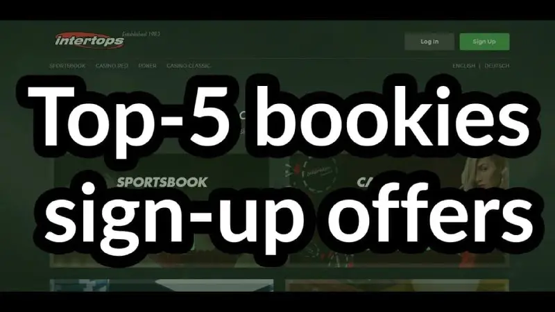 **The 5 Best Bookmakers Sign-Up Offers: