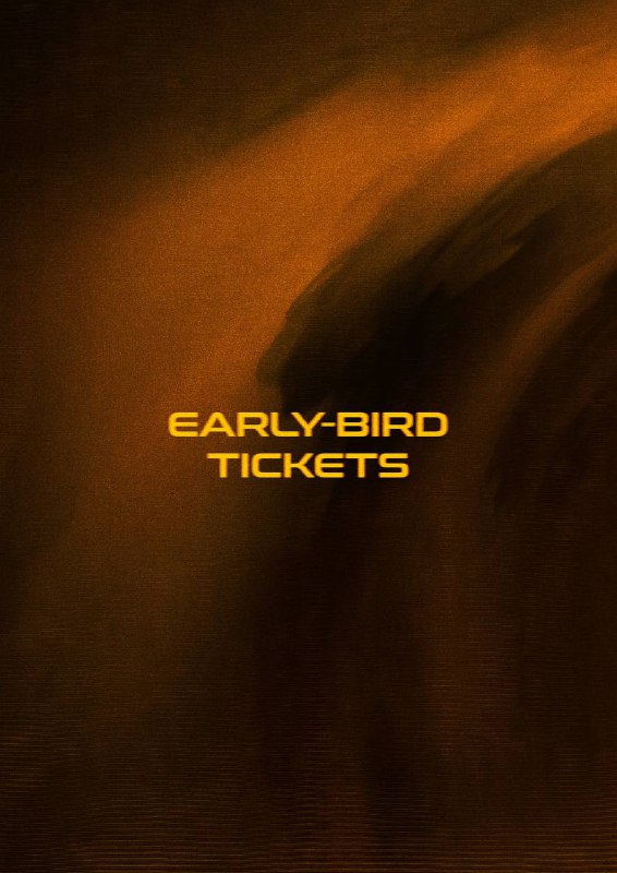 Билеты **EARLY BIRDS** ***🐦***