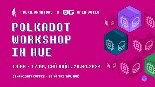 **Polkadot Workshop in Hue**Anh em Huế, …