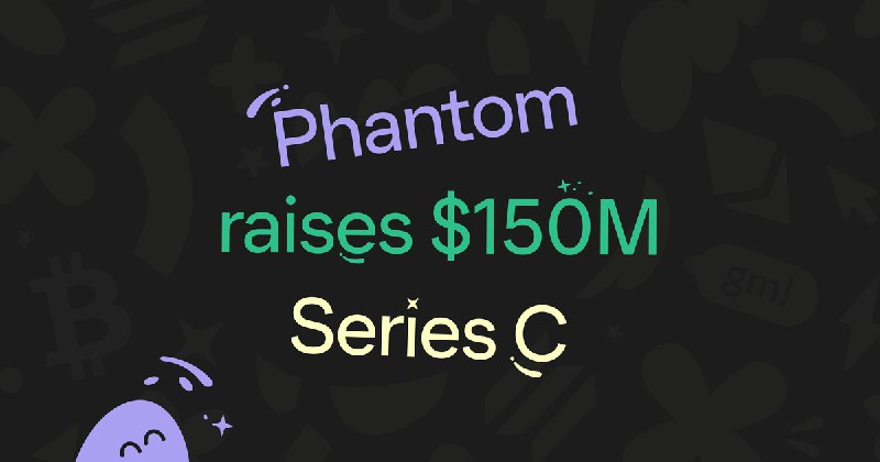 **Phantom has raised $150M in a …