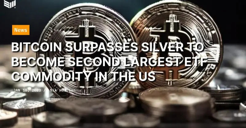 Bitcoin Surpasses Silver To Become Second Largest ETF Commodity In The US