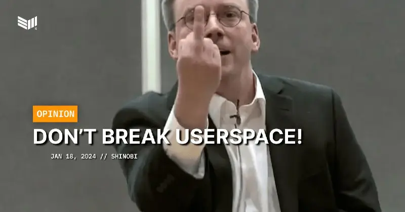 Don't Break Userspace!