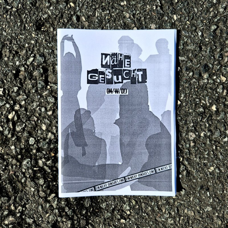 **Nähe Gesucht! (̶m̶/̶w/d!) ist ein Zine …