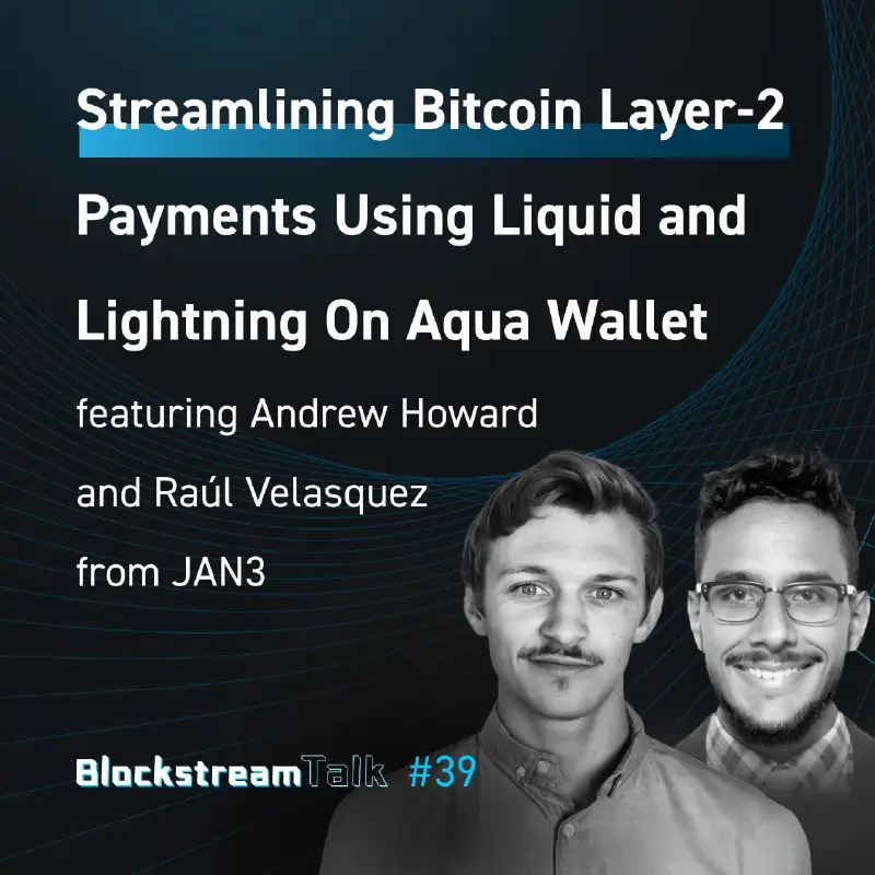 Check out episode #39 of Blockstream Talk! Host Jesse Knutson chats with Andrew Howard and Raúl Velasquez from JAN3 about …