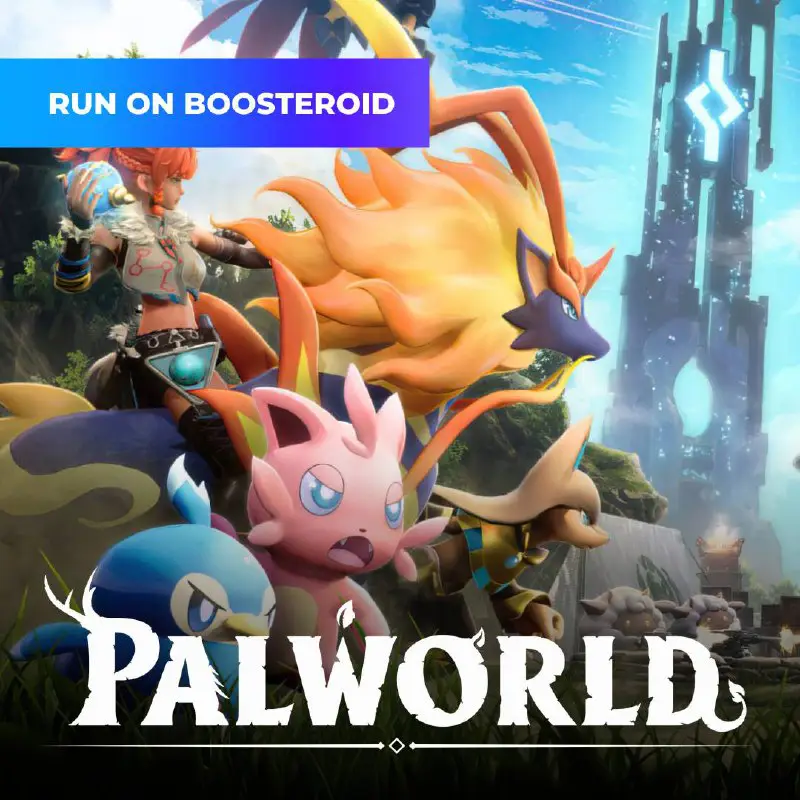 Welcome Palworld on Boosteroid! ***🚀***