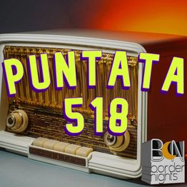 LA PUNTATA RADIO N. 518....ASCOLTA!!!