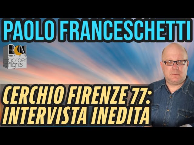 CERCHIO FIRENZE 77: UN'INTERVISTA INEDITA - …