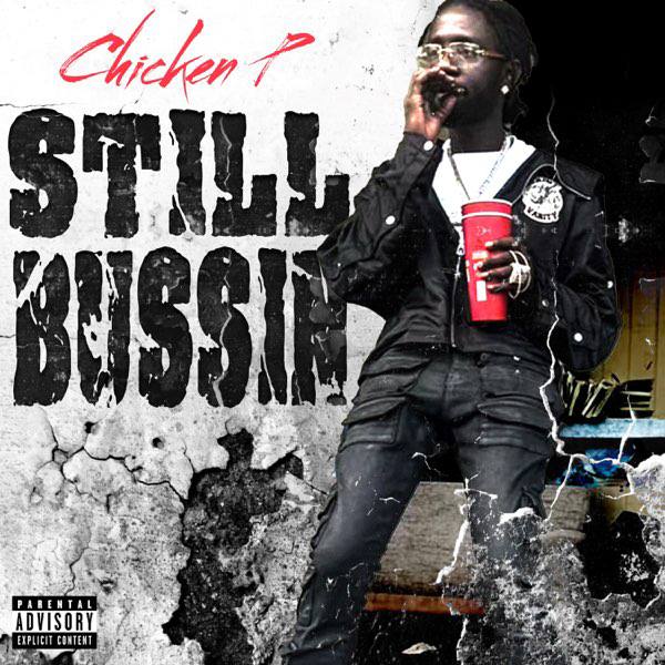 Chicken P - «Still Bussin»