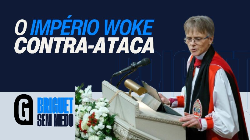 **A bispa woke e a guerra …