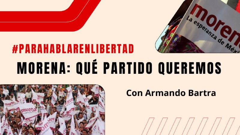 En vivo por todas nuestras redes sociales, nos acompaña Armando Bartra para platicarnos de Morena: qué partido queremos. Les esperamos.