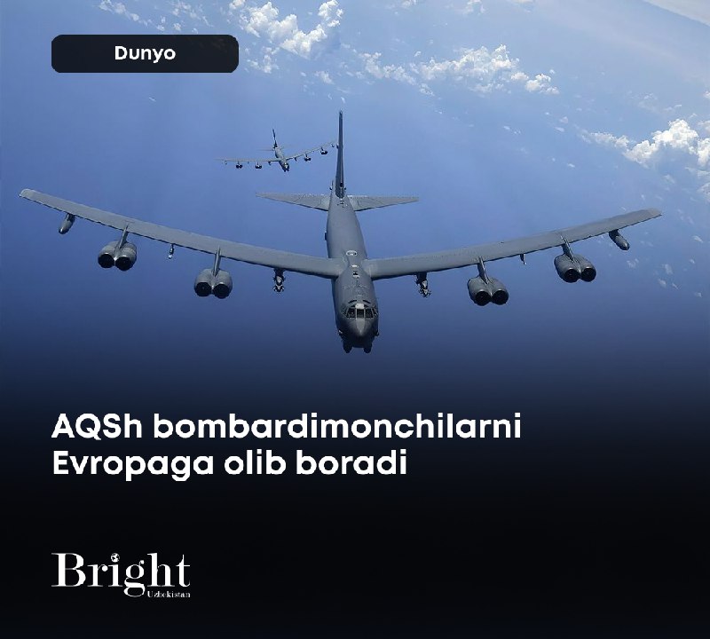 **AQSh bombardimonchilarni Evropaga olib boradi**