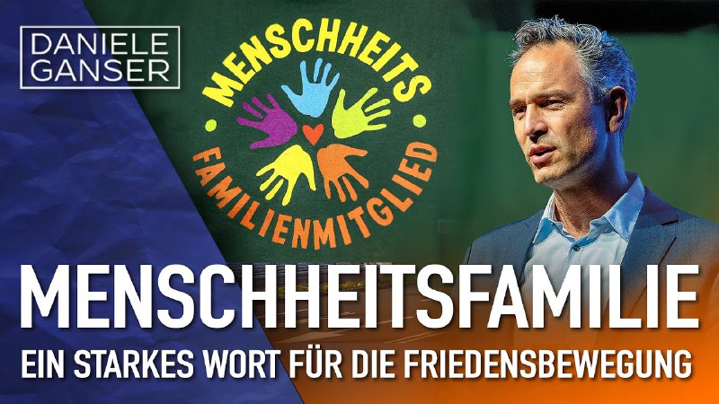 *Dr. Daniele Ganser: Menschheitsfamilie - ein …