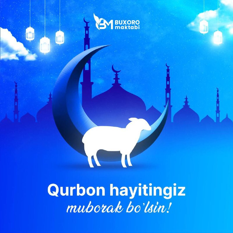 **Qurbon Hayiti muborak bo'lsin!**