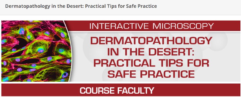 **USCAP Dermatopathology in the Desert: Practical …