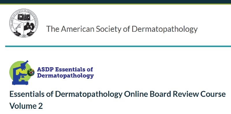 **ASDP Essentials of Dermatopathology Online Board …