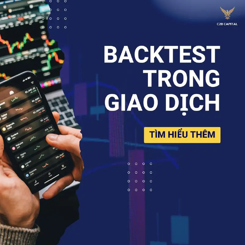 Backtest trong giao dịch là một …