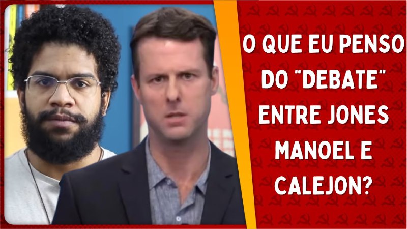 [JONES MANOEL E CÉSAR CALEJON "DEBATEM" …