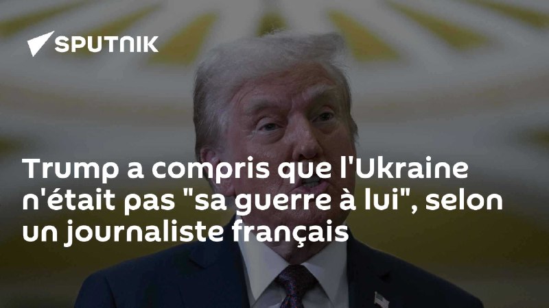 Trump a compris que l'Ukraine n'était …