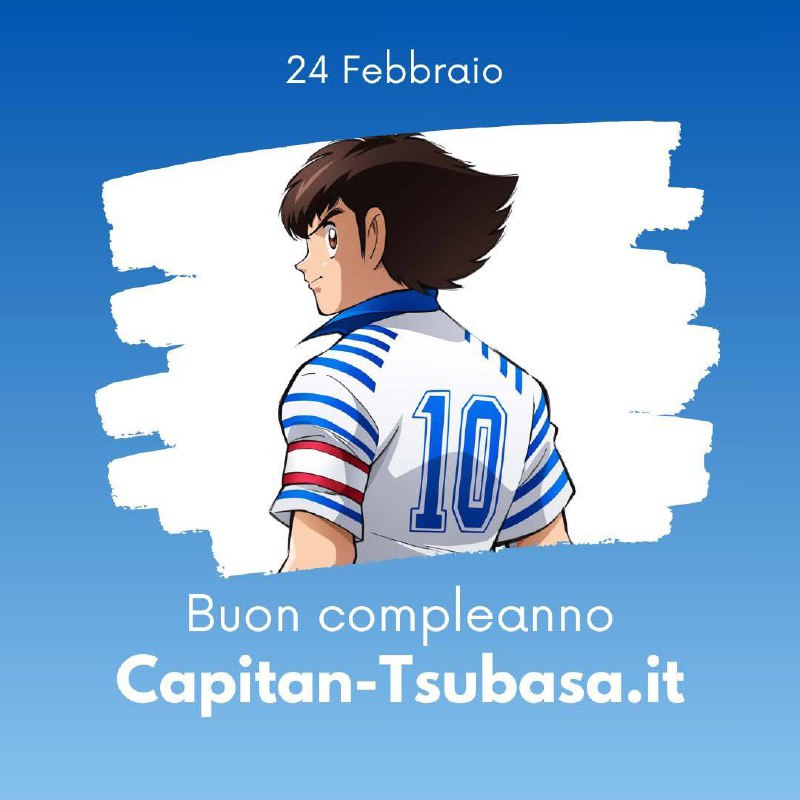 ***🎂***Happy Birthday al sito di [Capitan-Tsubasa.it](http://Capitan-Tsubasa.it/) …