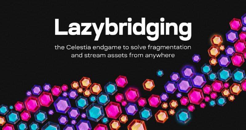 ***🔈*****Lazybridging: The Celestia Endgame to Solve …