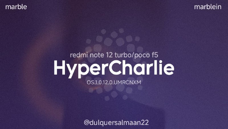 [**#HyperOS**](?q=%23HyperOS)[**#U**](?q=%23U)[**#Marble**](?q=%23Marble)[**#Marblein**](?q=%23Marblein) **HyperCharlie | OS1.0.12.0 UMRCNXM | …